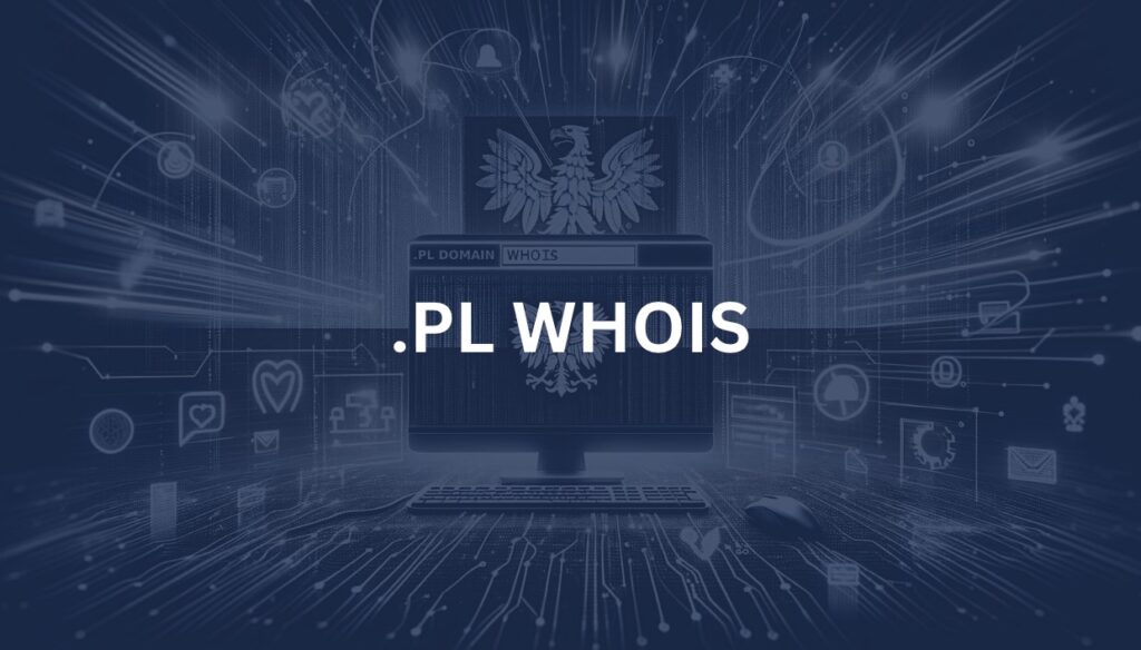 Domain Pl Understanding .pl WHOIS: A Guide to Poland's Internet Identity - WhoAPI ...